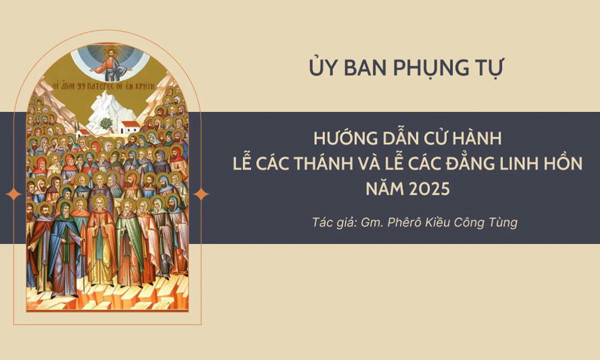 Hướng dẫn cử hành lễ Các Thánh và lễ Các Đẳng Linh hồn năm 2025